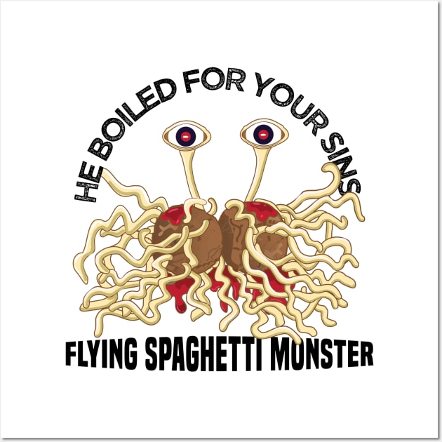 He boiled for your sins Flying Spaghetti  Monster Atheist Wall Art by alltheprints